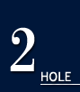 2　HOLE